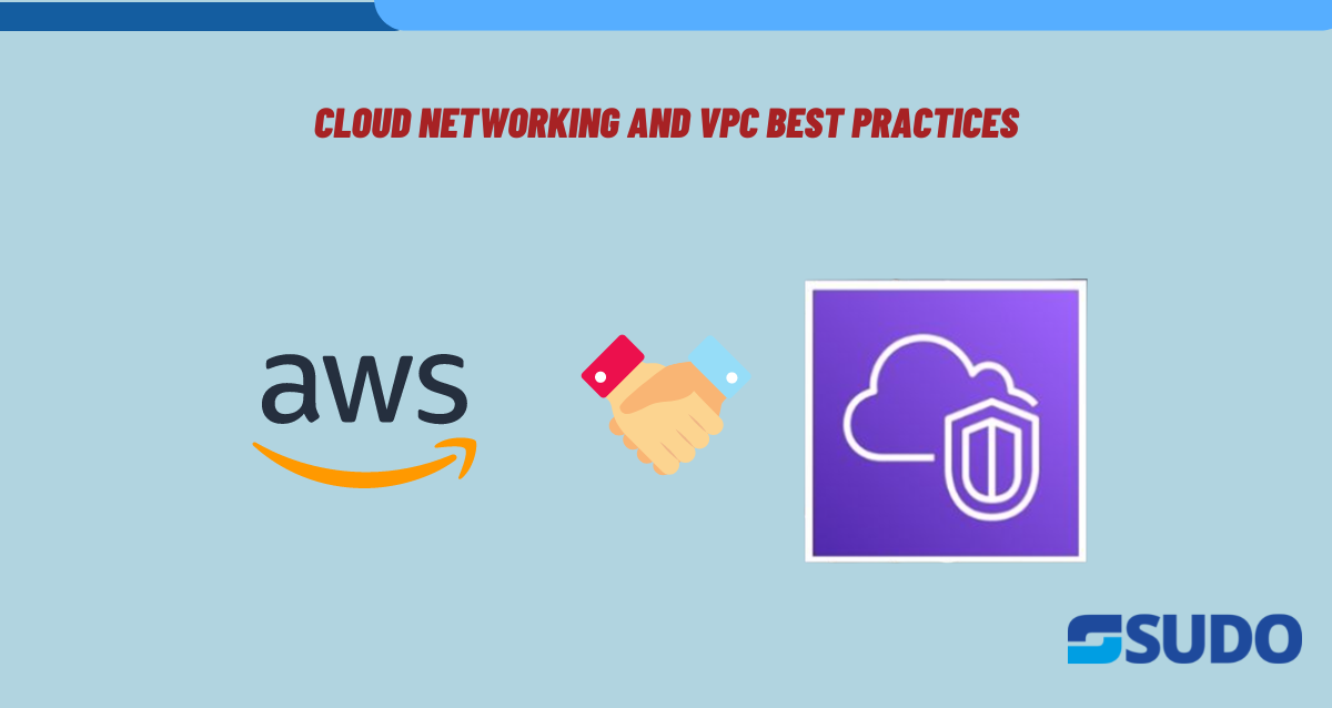 Cloud Networking and VPC Best Practices