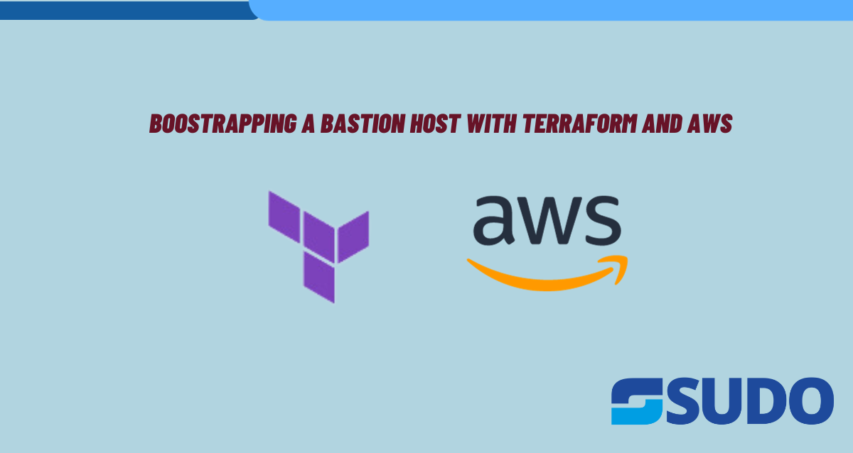 Practical Guide: Boostrapping a Bastion Host with Terraform and AWS