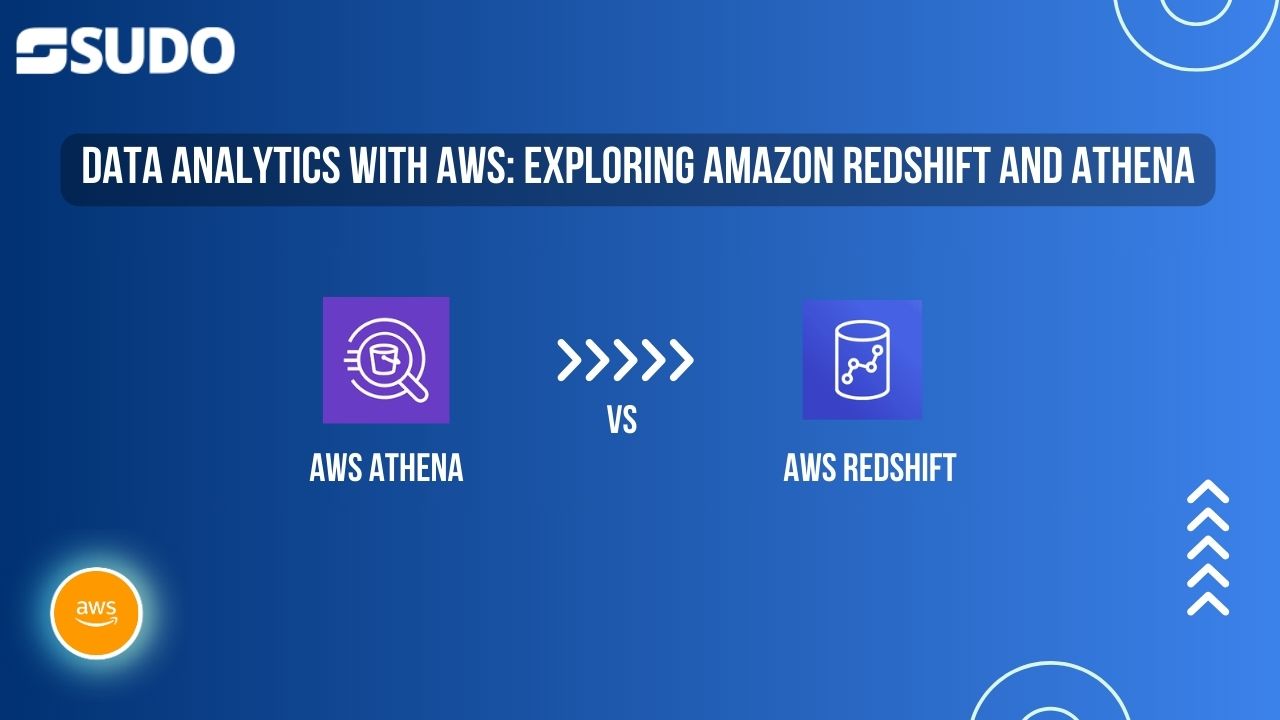 Data Analytics with AWS: Exploring Amazon Redshift and Athena
