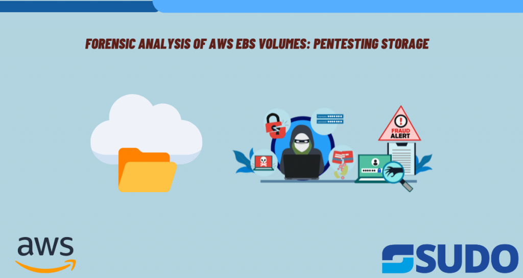 Forensic Analysis of AWS EBS Volumes Pentesting Storage SUDO Consultants