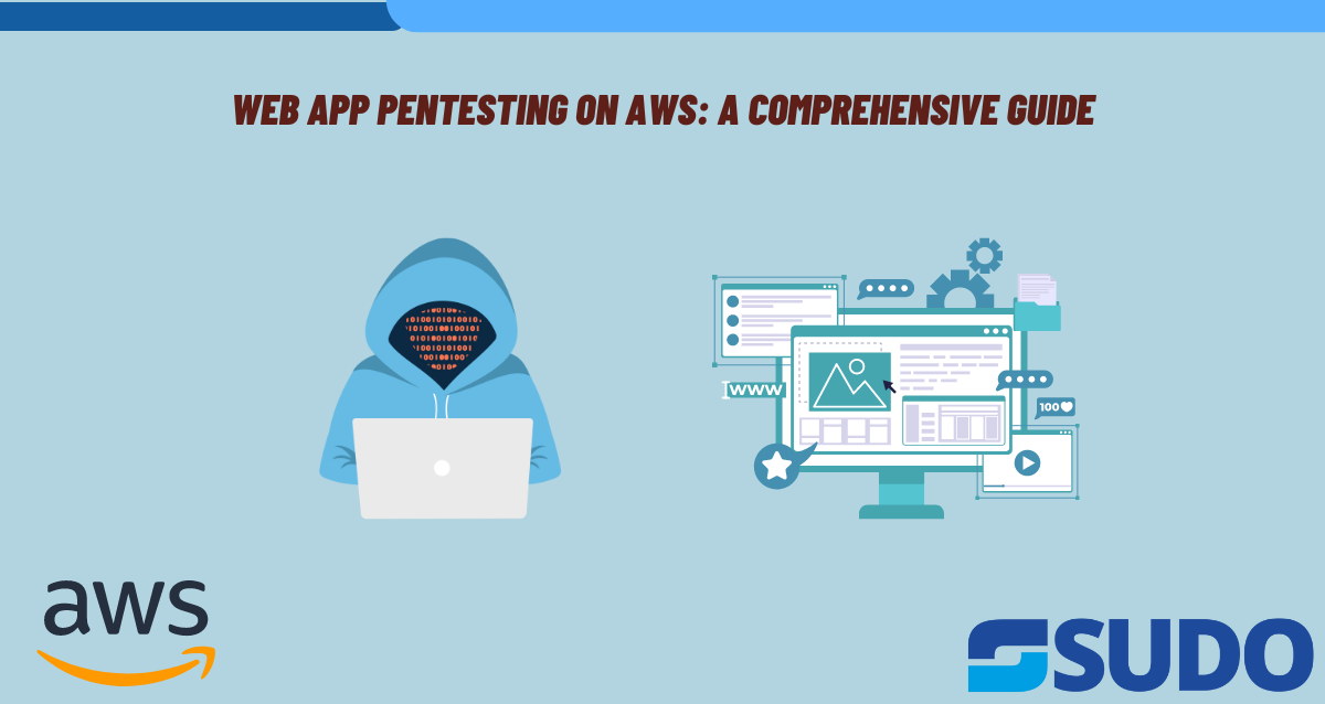 Web App Pentesting on AWS: A Comprehensive Guide