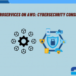 Securing-Microservices-on-AWS-Cybersecurity-Considerations