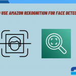 How-To-use-Amazon-Rekognition-for-Face-Detection