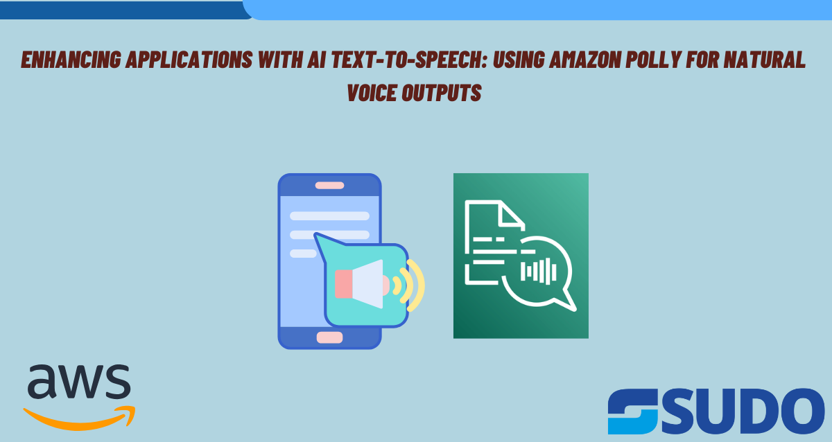 Enhancing Applications with AI Text-to-Speech: Using Amazon Polly for Natural Voice Outputs