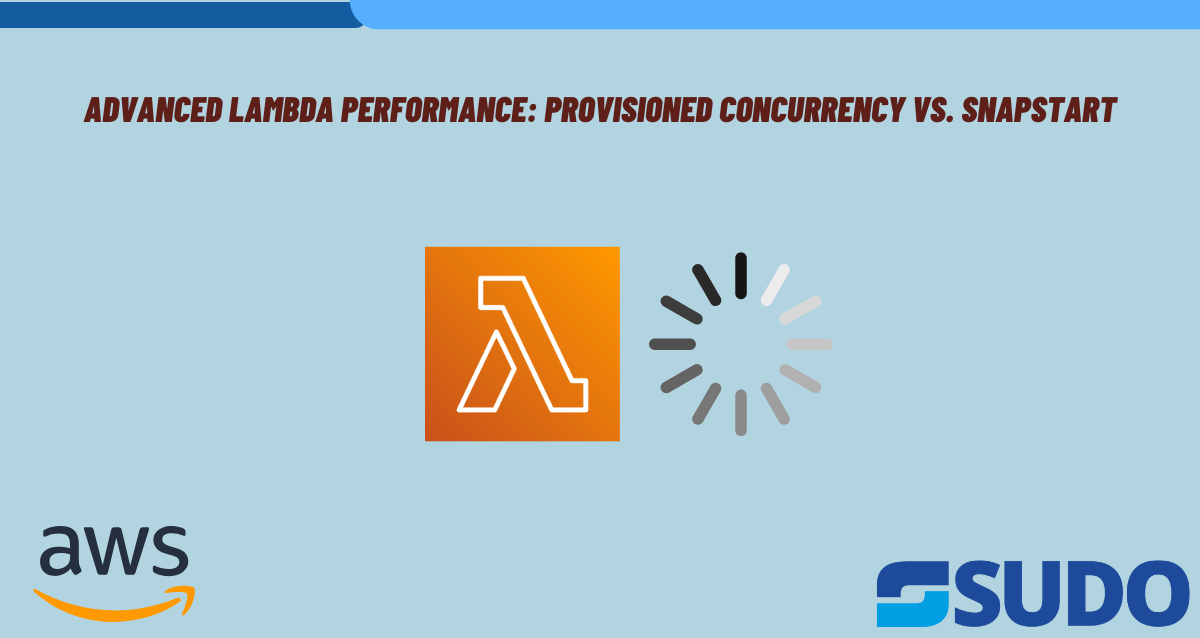 Advanced Lambda Performance: Provisioned Concurrency vs. SnapStart