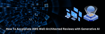 How To Accelerate AWS Well-Architected Reviews with Generative AI