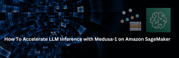 How To Accelerate LLM Inference with Medusa-1 on Amazon SageMaker